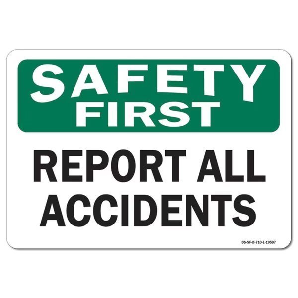 OSHA Safety First Sign, Report All Accidents, 10in X 7in Rigid Plastic, 7